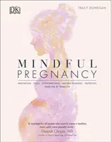 Embarazo consciente - Meditación, yoga, hipnoparto, remedios naturales y nutrición - Trimestre a trimestre - Mindful Pregnancy - Meditation, Yoga, Hypnobirthing, Natural Remedies, and Nutrition - Trimester by Trimester