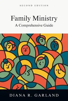 Ministerio familiar: Una guía completa - Family Ministry: A Comprehensive Guide