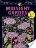 Creative Haven Midnight Garden Libro para colorear: Diseños de corazones y flores sobre un dramático fondo negro - Creative Haven Midnight Garden Coloring Book: Heart & Flower Designs on a Dramatic Black Background
