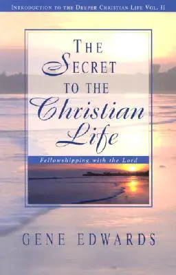 El secreto de la vida cristiana - The Secret To The Christian Life