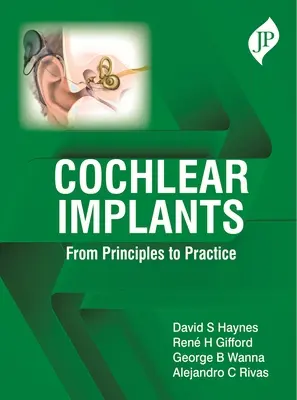 Implantes cocleares: de los principios a la práctica - Cochlear Implants - From Principles to Practice