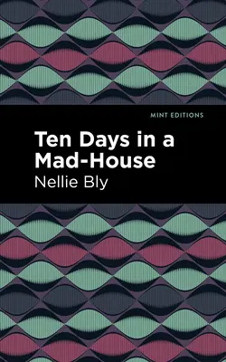 Diez días en un manicomio - Ten Days in a Mad House