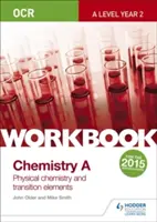 OCR A-Level Year 2 Chemistry A Workbook: Química física y elementos de transición - OCR A-Level Year 2 Chemistry A Workbook: Physical chemistry and transition elements