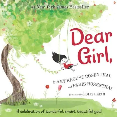 Querida niña: Una celebración de lo maravillosa, inteligente y hermosa que eres. - Dear Girl,: A Celebration of Wonderful, Smart, Beautiful You!