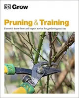 Cultivar poda y formación - Conocimientos esenciales y consejos de expertos para el éxito en jardinería - Grow Pruning & Training - Essential Know-how and Expert Advice for Gardening Success