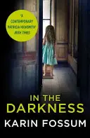 En la oscuridad - Una novela del inspector Sejer - In the Darkness - An Inspector Sejer Novel