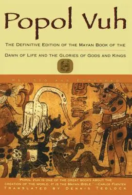 Popol Vuh: La edición definitiva del Libro Maya del Amanecer de la Vida y las Glorias de la Vida - Popol Vuh: The Definitive Edition of the Mayan Book of the Dawn of Life and the Glories of