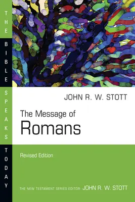 El mensaje de Romanos: La Buena Nueva de Dios para el mundo - The Message of Romans: God's Good News for the World