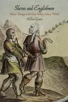 Esclavos e ingleses: la esclavitud humana en el mundo atlántico de principios de la Edad Moderna - Slaves and Englishmen: Human Bondage in the Early Modern Atlantic World