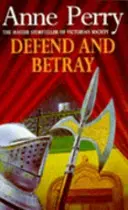 Defender y traicionar (William Monk Mystery, Libro 3) - Un misterio victoriano atmosférico y convincente - Defend and Betray (William Monk Mystery, Book 3) - An atmospheric and compelling Victorian mystery