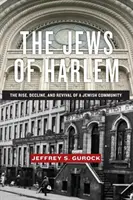 Los judíos de Harlem: Auge, decadencia y renacimiento de una comunidad judía - The Jews of Harlem: The Rise, Decline, and Revival of a Jewish Community