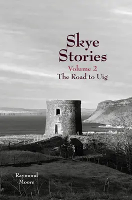 Historias de Skye: Volumen 2 el Camino a Uig - Skye Stories: Volume 2 the Road to Uig