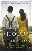 La hora de la separación - De la autora del bestseller La rosa de Sebastopol, elegido por el club de lectura Richard & Judy. - Hour of Separation - From the bestselling author of Richard & Judy book club pick, The Rose of Sebastopol