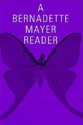 Una lectura de Bernadette Mayer - A Bernadette Mayer Reader