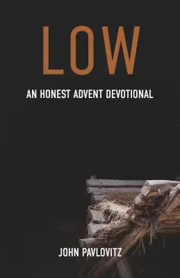 Baja: Un Devocionario de Adviento Honesto - Low: An Honest Advent Devotional