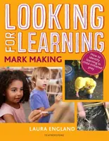 En busca del aprendizaje: Hacer marcas - Looking for Learning: Mark Making