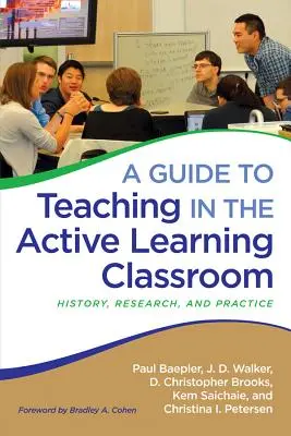 Guía para la enseñanza en el aula de aprendizaje activo: Historia, investigación y práctica - A Guide to Teaching in the Active Learning Classroom: History, Research, and Practice