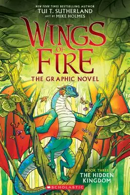 El Reino Oculto (Wings of Fire Graphic Novel #3): Un libro de Graphix, 3 - The Hidden Kingdom (Wings of Fire Graphic Novel #3): A Graphix Book, 3