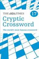 The Times Cryptic Crossword Book 17: 80 Crucigramas Famosos en el Mundo (The Times Crosswords) - The Times Cryptic Crossword Book 17: 80 World-Famous Crossword Puzzles (the Times Crosswords)