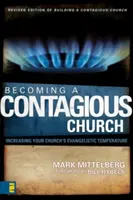 Cómo convertirse en una iglesia contagiosa: Cómo aumentar la temperatura evangelística de su iglesia - Becoming a Contagious Church: Increasing Your Church's Evangelistic Temperature