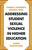 Abordar la violencia sexual estudiantil en la educación superior: Guía de buenas prácticas - Addressing Student Sexual Violence in Higher Education: A Good Practice Guide