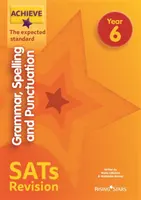 Achieve Grammar, Spelling and Punctuation SATs Revision The Expected Standard Año 6 - Achieve Grammar, Spelling and Punctuation SATs Revision The Expected Standard Year 6