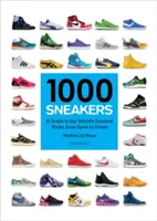 1000 zapatillas: Guía de las mejores zapatillas del mundo, del deporte a la calle - 1000 Sneakers: A Guide to the World's Greatest Kicks, from Sport to Street