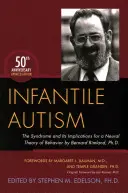 Autismo infantil: The Syndrome and Its Implications for a Neural Theory of Behavior por Bernard Rimland, Ph.D. - Infantile Autism: The Syndrome and Its Implications for a Neural Theory of Behavior by Bernard Rimland, Ph.D.