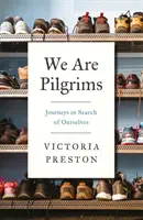 Somos peregrinos: Viajes en busca de nosotros mismos - We Are Pilgrims: Journeys in Search of Ourselves