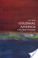 La América colonial: Una introducción muy breve - Colonial America: A Very Short Introduction