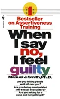 Cuando digo que no, me siento culpable: cómo afrontarlo utilizando las habilidades de la terapia asertiva sistemática - When I Say No, I Feel Guilty: How to Cope--Using the Skills of Systematic Assertive Therapy