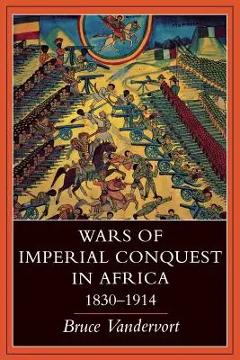 Guerras de conquista imperial en África, 1830--1914 - Wars of Imperial Conquest in Africa, 1830--1914
