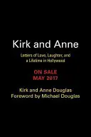 Kirk y Anne: Cartas de amor, risas y una vida en Hollywood - Kirk and Anne: Letters of Love, Laughter, and a Lifetime in Hollywood