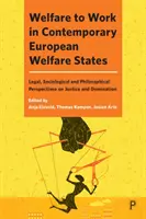 Welfare to Work in Contemporary European Welfare States: Perspectivas jurídicas, sociológicas y filosóficas sobre la justicia y la dominación - Welfare to Work in Contemporary European Welfare States: Legal, Sociological and Philosophical Perspectives on Justice and Domination
