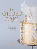 La tarta dorada: Las reglas de oro de la decoración de tartas metálicas - The Gilded Cake: The Golden Rules of Cake Decorating for Metallic Cakes