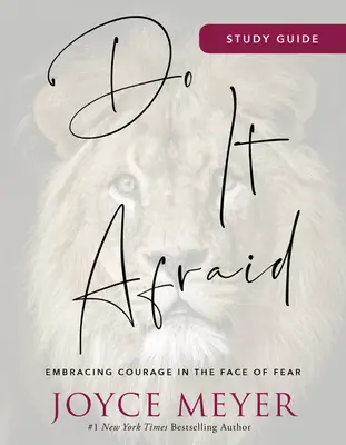 Guía de estudio de Hazlo con miedo: Abrazar el valor frente al miedo - Do It Afraid Study Guide: Embracing Courage in the Face of Fear