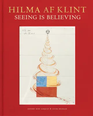 Hilma AF Klint: Ver para creer - Hilma AF Klint: Seeing Is Believing