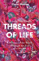 Los hilos de la vida - Una historia del mundo a través del ojo de una aguja - Threads of Life - A History of the World Through the Eye of a Needle