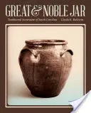 Great & Noble Jar: Gres tradicional de Carolina del Sur - Great & Noble Jar: Traditional Stoneware of South Carolina