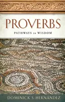 Proverbios: Caminos a la Sabiduría - Proverbs: Pathways to Wisdom