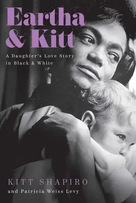 Eartha & Kitt: La historia de amor de una hija en blanco y negro - Eartha & Kitt: A Daughter's Love Story in Black and White