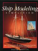 Modelismo naval simplificado: Consejos y técnicas para la construcción de maquetas a partir de kits - Ship Modeling Simplified: Tips and Techniques for Model Construction from Kits