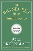 Grandes secretos para el pequeño inversor: una nueva ruta hacia el éxito inversor a largo plazo - Big Secret for the Small Investor - A New Route to Long-Term Investment Success