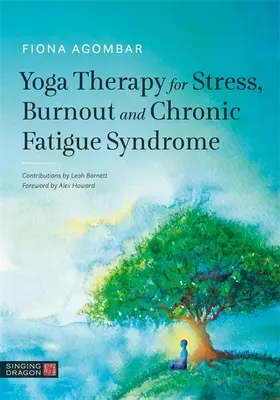 Terapia de yoga para el estrés, el agotamiento y el síndrome de fatiga crónica - Yoga Therapy for Stress, Burnout and Chronic Fatigue Syndrome