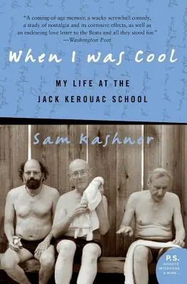 Cuando yo era guay: Mi vida en la escuela de Jack Kerouac - When I Was Cool: My Life at the Jack Kerouac School