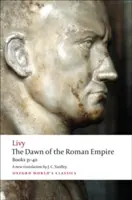 Los albores del Imperio Romano: Libros 31 a 40 - The Dawn of the Roman Empire: Books Thirty-One to Forty