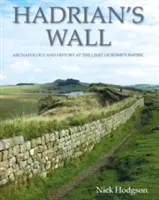 La muralla de Adriano: Arqueología e Historia en el límite del Imperio Romano - Hadrian's Wall: Archaeology and History at the Limit of Rome's Empire
