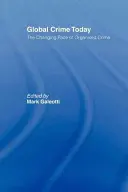 El crimen global hoy: El rostro cambiante del crimen organizado - Global Crime Today: The Changing Face of Organised Crime