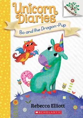 Bo y el cachorro de dragón: Un libro de ramas (Unicorn Diaries #2), 2 - Bo and the Dragon-Pup: A Branches Book (Unicorn Diaries #2), 2