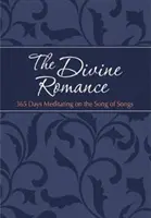 El Romance Divino: 365 días meditando en el Cantar de los Cantares - The Divine Romance: 365 Days Meditating on the Song of Songs